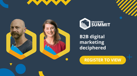 Unleashed Software Summit - June 2021 - B2B digital marketing deciphered
